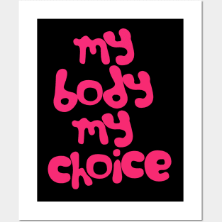 My Body, My Choice / Feminist Statement Positivity Design Posters and Art